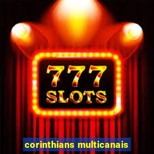 corinthians multicanais